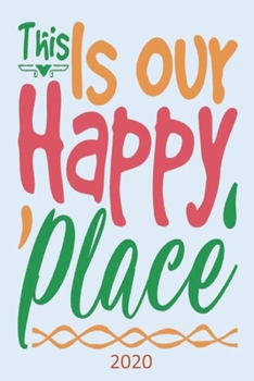 Paperback This Is Our Happy Place - 2020: Diary Planner Agenda Organiser- Week Per View. Gift for Partner Book