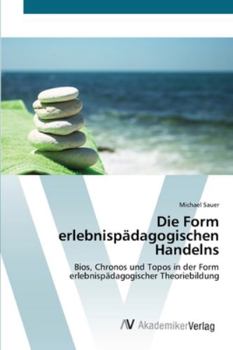 Paperback Die Form erlebnispädagogischen Handelns [German] Book