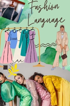Paperback Fashion Language: Comprehensive A-Z related fashion dictionary, terms, and techniques Book