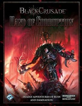 Hardcover Black Crusade: Hand of Corruption Book