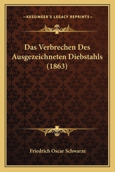 Paperback Das Verbrechen Des Ausgezeichneten Diebstahls (1863) [German] Book