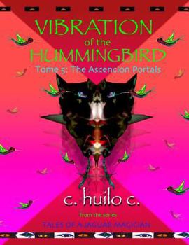 Paperback Vibration of the Hummingbird: Tome 5: The Ascension Portals Book
