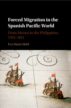 Paperback Forced Migration in the Spanish Pacific World Book