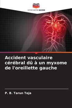 Paperback Accident vasculaire cérébral dû à un myxome de l'oreillette gauche [French] Book