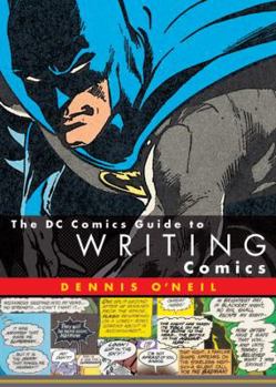 Paperback The DC Comics Guide to Writing Comics the DC Comics Guide to Writing Comics Book