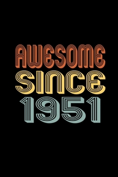Paperback Awesome Since 1951: Birthday Gift for 69 Year Old Men and Women Book