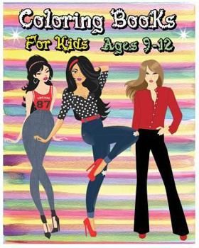 Paperback Coloring Books For Kids Ages 9-12: Fashion Coloring Book (Fashion & Beauty) Book