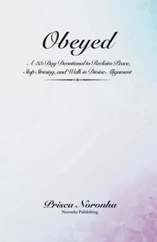 Paperback Obeyed: A 33-Day Devotional to Reclaim Peace, Stop Striving, and Walk in Divine Alignment Book