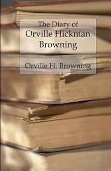 Paperback The Diary of Orville Hickman Browning: Unannotated Reading Edition Book