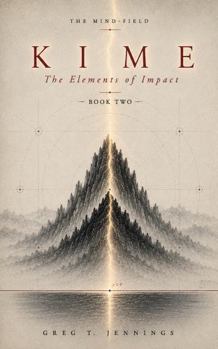 Paperback Kime: The Elements of Impact (The Mind-Field Series) Book