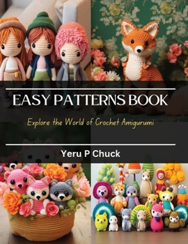 Paperback Easy Patterns Book: Explore the World of Crochet Amigurumi Book