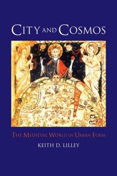 Hardcover City and Cosmos: The Medieval World in Urban Form Book