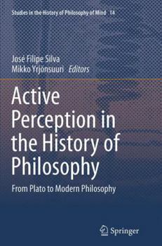 Paperback Active Perception in the History of Philosophy: From Plato to Modern Philosophy Book