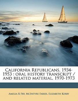 Paperback California Republicans, 1934-1953: Oral History Transcript / And Related Material, 1970-197 Book