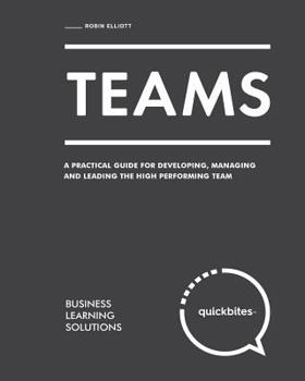 Paperback Teams: A Practical Guide for Developing, Managing and Leading the High Performing Team Book