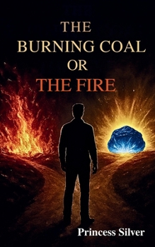 Paperback The Burning Coal or the Fire Book