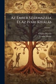 Paperback Az Ember Származása És Az Ivari Kiválás; Volume 2 [Hungarian] Book