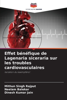 Effet bénéfique de Lagenaria siceraria sur les troubles cardiovasculaires (French Edition)