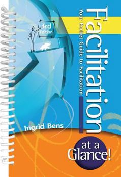 Spiral-bound Facilitation at a Glance!: Your Pocket Guide to Facilitation Book