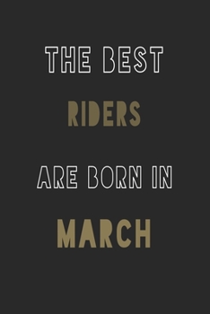 Paperback The Best Riders are Born in March journal: 6*9 Lined Diary Notebook, Journal or Planner and Gift with 120 pages Book