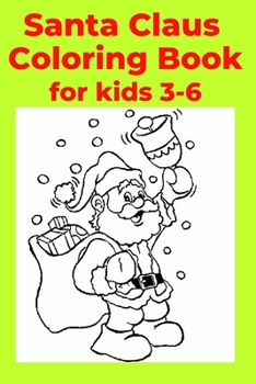 Paperback Santa Claus Coloring Book for kids 3-6: Coloring Book [Large Print] Book