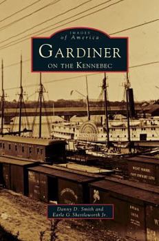 Gardiner on the Kennebec - Book  of the Images of America: Maine