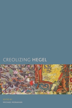 Paperback Creolizing Hegel Book