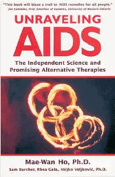 Paperback Unraveling AIDS: The Independent Science and Promising Alternative Therapies Book