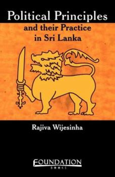 Paperback Political Principles and Their Practice in Sri Lanka Book
