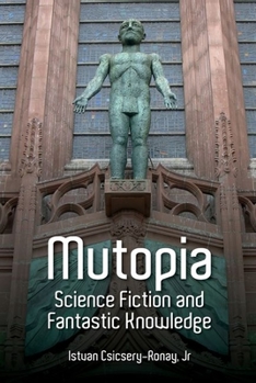 Hardcover Mutopia: Science Fiction and Fantastic Knowledge Book
