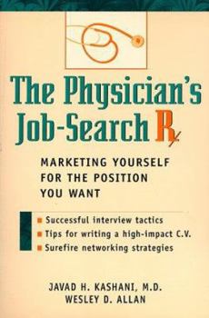 Paperback The Physician's Job-Search &Rx;: Marketing Yourself for the Position You Want Book