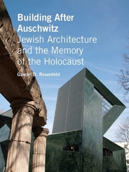 Hardcover Building After Auschwitz: Jewish Architecture and the Memory of the Holocaust Book