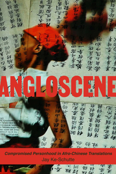 Paperback Angloscene: Compromised Personhood in Afro-Chinese Translations Book