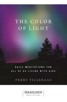 Paperback The Color of Light: Daily Meditations for All of Us Living with AIDS Book