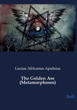 The Golden Ass (Metamorphoses)