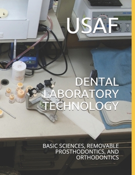 Paperback Dental Laboratory Technology: Basic Sciences, Removable Prosthodontics, and Orthodontics Book