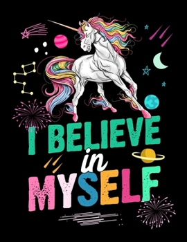 I Believe in Myself: Unicorn Primary composition Notebook for Students, Kids & Teens | Wide Ruled Lined Journal for School & College for Writing and taking Notes, 8.5 x 11 inch and 150 pages Notebook