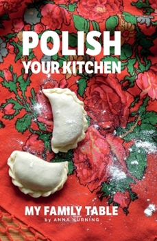 Hardcover Polish Your Kitchen; My Family Table Book