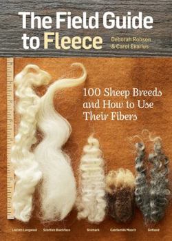 Paperback The Field Guide to Fleece: 100 Sheep Breeds & How to Use Their Fibers Book