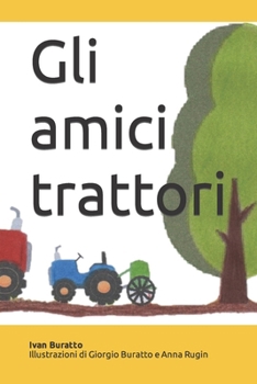Paperback Gli amici trattori [Italian] Book