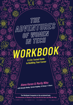 Paperback The Adventures of Women in Tech Workbook: A Life-Tested Guide to Building Your Career Book