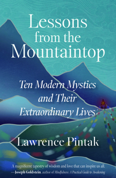 Paperback Lessons from the Mountaintop: Ten Modern Mystics and Their Extraordinary Lives Book