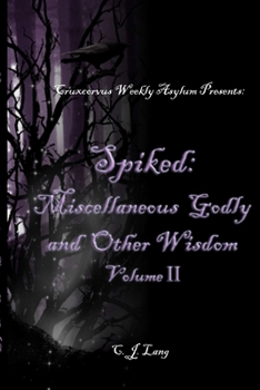 Paperback Spiked: Miscellaneous Godly and Other Wisdom Volume II Book