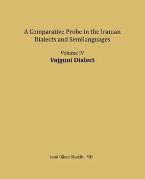 Paperback Vajguni Dialect: A comparative Probe in The Iranian Dialects and Semi-languages Book