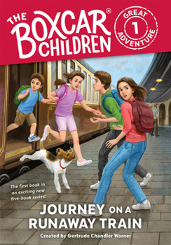 Journey on a Runaway Train - Book #1 of the Boxcar Children Great Adventure