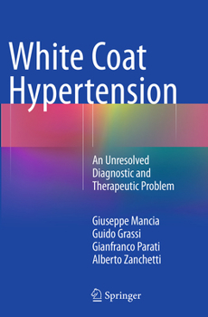 Paperback White Coat Hypertension: An Unresolved Diagnostic and Therapeutic Problem Book