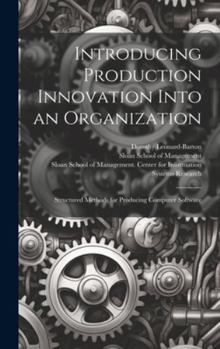Hardcover Introducing Production Innovation Into an Organization: Structured Methods for Producing Computer Software Book