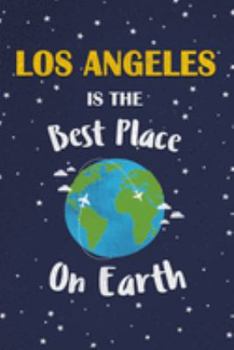 Paperback Los Angeles Is The Best Place On Earth: Los Angeles USA Notebook Book