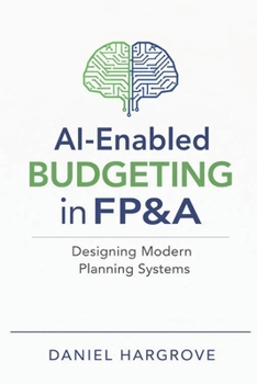 Paperback AI-Enabled Budgeting in FP&A: Designing Modern Planning Systems Book