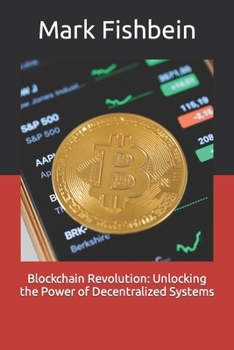 Paperback Blockchain Revolution: Unlocking the Power of Decentralized Systems Book